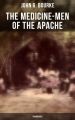 The Medicine-Men of the Apache (Unabridged)