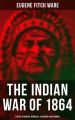The Indian War of 1864: Events in Kansas, Nebraska, Colorado and Wyoming