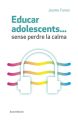 Educar adolescents... Sense perdre la calma