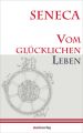 Vom glucklichen Leben