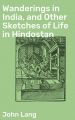 Wanderings in India, and Other Sketches of Life in Hindostan