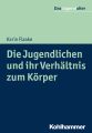 Die Jugendlichen und ihr Verhaltnis zum Korper
