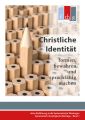 Die "Christliche Identitat" - formen, bewahren und sprachfahig machen
