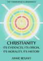Christianity: Its Evidences, Its Origin, Its Morality, Its History