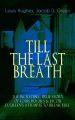 TILL THE LAST BREATH  The Incredible True Story of Hughes & D. Green's Attempts to Break Free