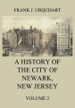 A History of the city of Newark, New Jersey, Volume 2