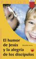 El humor de Jesus y la alegria de los discipulos