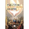 Para vivir pentecostes siempre