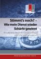 Stimmt's noch? - Wie mein Dienst wieder Sch?rfe gewinnt