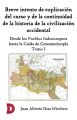 Breve intento de explicacion del curso y de la continuidad de la historia de la civilizacion occidental (Tomo I)