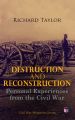 Destruction and Reconstruction: Personal Experiences from the Civil War