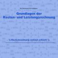 Grundlagen der Kosten- und Leistungsrechnung
