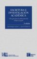 Escritura e investigacion academica: Una guia para la elaboracion del trabajo de grado