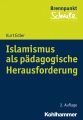 Islamismus als padagogische Herausforderung