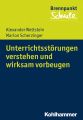 Unterrichtsstorungen verstehen und wirksam vorbeugen