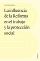 La influencia de la Reforma en el trabajo y la proteccion social