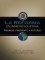 La Reforma en America Latina