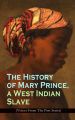 The History of Mary Prince, a West Indian Slave (Voices From The Past Series)