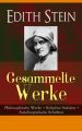 Gesammelte Werke: Philosophische Werke + Religiose Aufsatze + Autobiografische Schriften