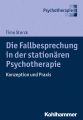 Die Fallbesprechung in der stationaren Psychotherapie