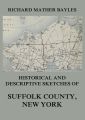 Historical and descriptive sketches of Suffolk County, New York
