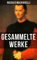Gesammelte Werke von Niccolo Machiavelli