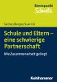 Schule und Eltern - eine schwierige Partnerschaft