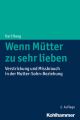 Wenn Mutter zu sehr lieben