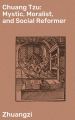 Chuang Tzu: Mystic, Moralist, and Social Reformer