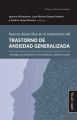 Nuevos desarrollos en el tratamiento del Trastorno de Ansiedad Generalizada Nuevos desarrollos en el tratamiento del Trastorno de Ansiedad Generalizada