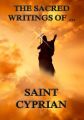 The Sacred Writings of Saint Cyprian