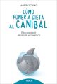 Como poner a dieta al canibal