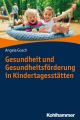 Gesundheit und Gesundheitsforderung in Kindertagesstatten