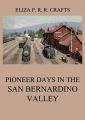 Pioneer Days In The San Bernardino Valley