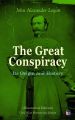 The Great Conspiracy: Its Origin and History (Illustrated Edition)