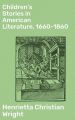 Children's Stories in American Literature, 1660-1860