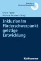 Inklusion im Forderschwerpunkt geistige Entwicklung