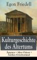 Kulturgeschichte des Altertums: Agypten + Alter Orient + Antikes Griechenland