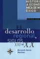 El desarrollo regional y la organizacion del espacio, siglos XVI al XX