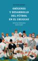 Origenes y desarrollo del futbol en el Uruguay