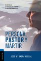 Persona, pastor y martir