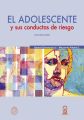 El adolescente y sus conductas de riesgo