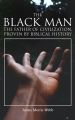 The Black Man, the Father of Civilization, Proven by Biblical History