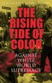 The Rising Tide of Color Against White World-Supremacy