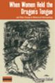 When Women Held the Dragon's Tongue