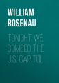 Tonight We Bombed The U.S. Capitol
