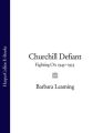 Churchill Defiant: Fighting On 19451955