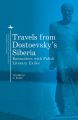 Travels from Dostoevsky’s Siberia