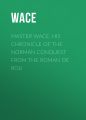 Master Wace, His Chronicle of the Norman Conquest From the Roman De Rou