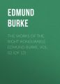 The Works of the Right Honourable Edmund Burke, Vol. 02 (of 12)